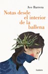Notas Desde El Interior de Una Ballena / Notes from Inside a Whale - Ave Barrera - 9786073843317