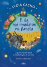 El Día Que Invadieron Mi Planeta / The Day They Invaded My Planet - Lydia Cacho - 9786073844185