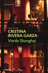 Verde Shanghai / Green Shanghai - Cristina Rivera Garza - 9786073844406