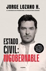 Estado Civil: Ingobernable / Marital Status: Ungovernable - Jorge Lozano - 9786073846257