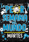 La Peor Semana del Mundo: Martes / Worst Week Ever! Tuesday - Matt Cosgrove - 9786073846790