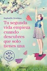 Tu Segunda Vida Empieza Cuando Descubres Que Solo Tienes Una / Your Second Life Begins When You Realize You Only Have One - Raphaëlle Giordano - 9786073847438