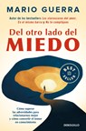 del Otro Lado del Miedo. Cómo Superar Las Adversidades Para Relacionarnos Mejor Y Cómo Convertir El Temor En Conocimiento / On the Other Side of Fear - Mario Guerra - 9786073849524