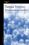 Pronunciaré Sus Nombres / I Will Say Their Names - Tamara Trottner - 9786073852128