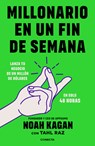 Millonario En Un Fin de Semana / Million Dollar Weekend: The Surprisingly Simple Way to Launch a 7-Figure Business in 48 Hours - Noah Kagan - 9786073854344