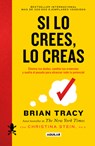 Si Lo Crees, Lo Creas (Edición Cantos Pintados / Believe It to Achieve It (Sprayed Edges Edition) - Brian Tracy - 9786073859554