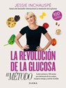 Inchauspé, J: Revolución de la Glucosa: El Método / The Gluc - Jessie Inchauspé - 9786073904827