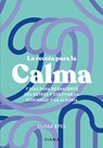 La Receta Para La Calma: 7 Días Para Deshacerte del Estrés Y Cultivar La Serenidad Y La Alegría / The Seven-Day Stress Prescription - Elissa Epel - 9786073916493