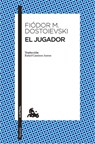 El Jugador (Novela) / The Gambler (a Novel) - Fiòdor M. Dostoievski - 9786073921695
