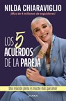 Los 5 Acuerdos de la Pareja: Una Relación Plena Es Mucho Más Que Amor / The 5 Agreements of the Couple: A Fulfilling Relationship Is Much More Than Lo - Nilda Chiaraviglio - 9786073931410