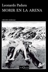 Morir en la arena (Novela) / To Die in the Sand (A Novel) - Leonardo Padura - 9786073933193