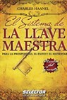 Haanel, C: Sistema de la Llave Maestra, El - Charles F Haanel - 9786074530087