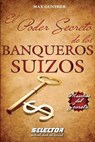 El Poder Secreto de los BANQUEROS SUIZOS - Max Gunther - 9786074530667