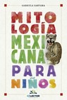 Mitologia Mexicana Para Niños -V2* - Gabriela Santana - 9786074536102