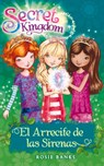 Secret Kingdom 4. El Arrecife de Las Sirenas - Rosie Banks - 9786075271071