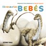 SPA-DINOSAURIOS BEBES - Alejandra Ortiz Medrano - 9786075279190