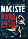 Naciste Para Esto - Michelle Sacks - 9786075279367