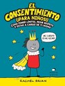 Brian, R: Consentimiento (¡Para Niños!) - Rachel Brian - 9786075571591