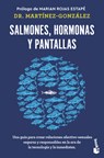 Salmones, Hormonas Y Pantallas: El Disfrute del Amor Auténtico, Visto Desde La Salud Pública / Salmon, Hormones and Screens - Miguel Ángel Martínez- González - 9786075697451