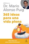 365 Ideas Para Una Vida Plena / 365 Ideas for a Full Life - Mario Alonso Puig - 9786076391242