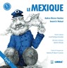 Le Mexique - Andrea Álvarez Sánchez ; Daniel Domínguez Michael - 9786077116615
