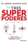 SPA-TUS TRES SUPERPODERES PARA - Mario Alonso Puig - 9786077477617