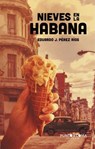 Nieves en La Habana - Eduardo J. Pérez Ríos - 9786079644383