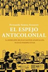 El espejo anticolonial - Fernando Santos Granero - 9786123262679