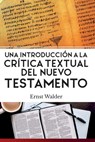 Una Introduccion a la Critica Textual del Nuevo Testamento - Ernst Walder - 9786124252211
