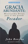 Gracia Abundante: Misericordia Divina para el más grande pecador - Jaime Daniel Caballero - 9786124770623