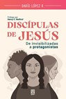 DISCÍPULAS DE JESÚS - Darío López R. - 9786125026279