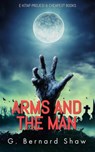 Arms and the Man - G. Bernard Shaw - 9786155529535