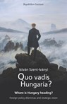 Quo vadis Hungaria?: Where is Hungary heading? Foreign policy dilemmas and strategic vision - Andy Clark - 9786158027670