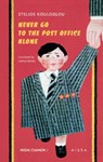 Never Go to the Post Office Alone - Stelios Kouloglou - 9786185369408