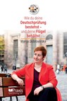 Wie du deine Deutschprüfung bestehst - und deine Flügel behältst - Marija Dobrovolska - 9786185612184