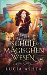 Die Schule der magischen Wesen - Jahr 5 - Lucía Ashta - 9786192690939