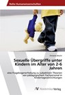 Sexuelle Übergriffe unter Kindern im Alter von 2-6 Jahren - Christina Brecht - 9786202210898