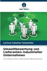 Umweltbewertung von Lieferanten industrieller Unternehmen - Larissa Catarine Tomazinho - 9786202377836