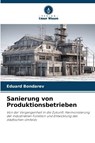 Sanierung von Produktionsbetrieben - Eduard Bondarev - 9786202379953