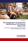 The Integration of Authentic Multicultural YA Literacy Resources - Lucia Bersotti - 9786205630129