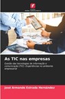 As TIC nas empresas - Jose Armando Estrada Hernandez - 9786205661260