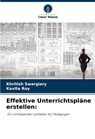 Effektive Unterrichtspläne erstellen: - Khritish Swargiary ; Kavita Roy - 9786206070528