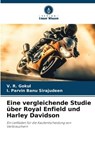 Eine vergleichende Studie über Royal Enfield und Harley Davidson - V. R. Gokul ; I. Parvin Banu Sirajudeen - 9786206408307