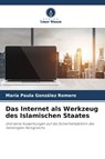 Das Internet als Werkzeug des Islamischen Staates - María Paula González Romero - 9786206858386