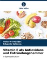 Vitamin E als Antioxidans und Entzündungshemmer - Victor Fernandes ; Eduardo Caldeira - 9786206879343