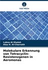 Molekulare Erkennung von Tetracyclin-Resistenzgenen in Aeromonas - Lubna Al-Shalah ; Alaa H. Al-Charrakh - 9786208553746