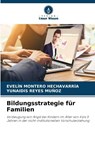 Bildungsstrategie für Familien - Evelín Montero Hechavarría ; Yunaidis Reyes Muñoz - 9786208985387