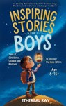 Inspiring Stories for Boys - Ethereal Ray - 9786210629040