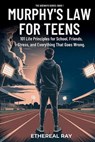 Murphy's Law For Teens - Ethereal Ray - 9786210651096