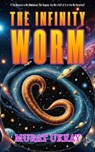 The Infinity Worm - Murat Ukray - 9786253871352